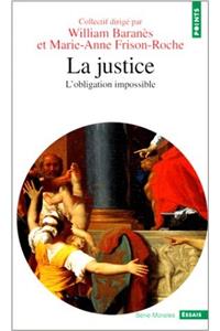 Justice. L'Obligation Impossible(la)