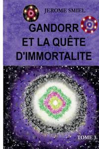 Gandorr et la quête d'immortalité