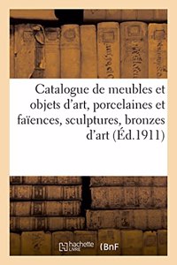 Catalogue de Meubles Et Objets d'Art Anciens Et de Style, Porcelaines Et Faïences Anciennes