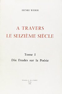 A Travers Le Seizieme Siecle: Tome I