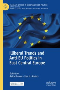 Illiberal Trends and Anti-Eu Politics in East Central Europe