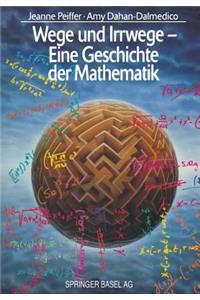 Wege Und Irrwege -- Eine Geschichte Der Mathematik