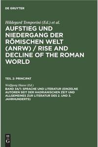 Sprache Und Literatur (Einzelne Autoren Seit Der Hadrianischen Zeit Und Allgemeines Zur Literatur Des 2. Und 3. Jahrhunderts)