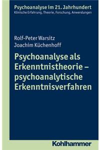 Psychoanalyse ALS Erkenntnistheorie - Psychoanalytische Erkenntnisverfahren