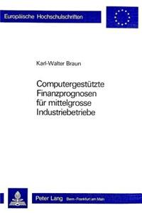 Computergestuetzte Finanzprognosen fuer mittelgrosse Industriebetriebe