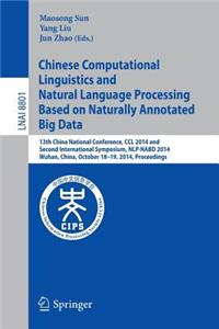 Chinese Computational Linguistics and Natural Language Processing Based on Naturally Annotated Big Data