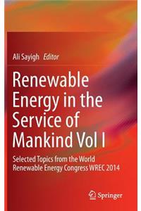 Renewable Energy in the Service of Mankind, Volume I