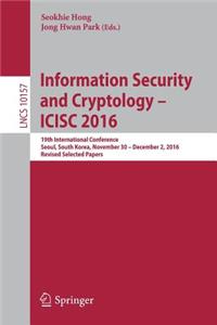 Information Security and Cryptology – ICISC 2016