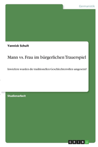 Mann vs. Frau im bürgerlichen Trauerspiel