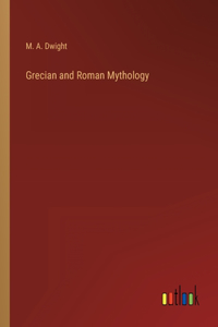 Grecian and Roman Mythology