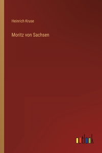 Moritz von Sachsen