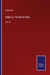 Blight; or, The Novel Hater
