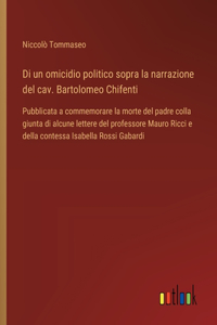 Di un omicidio politico sopra la narrazione del cav. Bartolomeo Chifenti