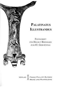 Palatinatus Illustrandus: Festschrift Fur Helmut Bernhard Zum 65. Geburtstag