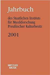 Jahrbuch Des Staatlichen Instituts Für Musikforschung (Sim) Preußischer Kulturbesitz