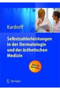 Selbstzahlerleistungen in der Dermatologie und der asthetischen Medizin