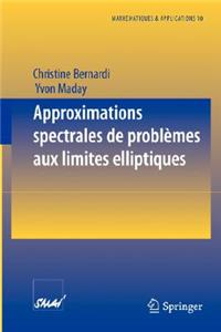 Approximations Spectrales de Problèmes Aux Limites Elliptiques