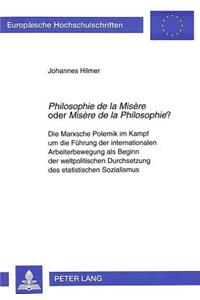 «Philosophie de la Misere» oder «Misere de la Philosophie»?
