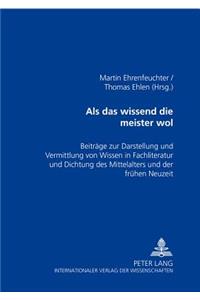 ALS Das Wissend Die Meister Wol