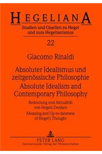 Absoluter Idealismus Und Zeitgenoessische Philosophie - Absolute Idealism and Contemporary Philosophy