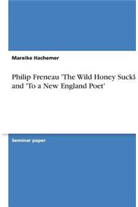 Philip Freneau 'The Wild Honey Suckle' and 'To a New England Poet'