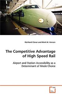 Competitive Advantage of High Speed Rail