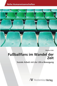 Fußballfans im Wandel der Zeit
