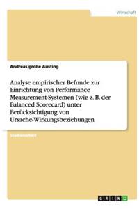 Analyse empirischer Befunde zur Einrichtung von Performance Measurement-Systemen (wie z. B. der Balanced Scorecard) unter Berücksichtigung von Ursache-Wirkungsbeziehungen