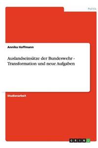 Auslandseinsätze der Bundeswehr - Transformation und neue Aufgaben