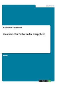 Genozid - Ein Problem der Knappheit?