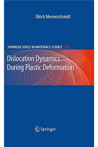 Dislocation Dynamics During Plastic Deformation