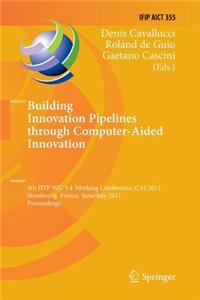 Building Innovation Pipelines Through Computer-Aided Innovation