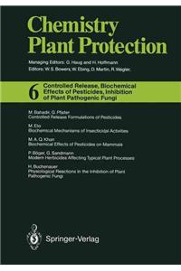 Controlled Release, Biochemical Effects of Pesticides, Inhibition of Plant Pathogenic Fungi