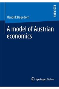 Model of Austrian Economics