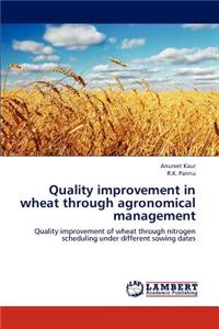 Quality improvement in wheat through agronomical management