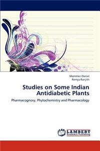 Studies on Some Indian Antidiabetic Plants