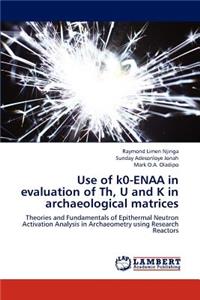 Use of k0-ENAA in evaluation of Th, U and K in archaeological matrices