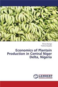 Economics of Plantain Production in Central Niger Delta, Nigeria