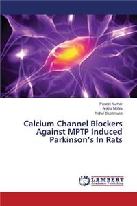 Calcium Channel Blockers Against MPTP Induced Parkinson's In Rats