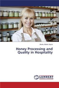 Honey Processing and Quality in Hospitality