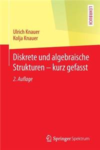 Diskrete Und Algebraische Strukturen - Kurz Gefasst