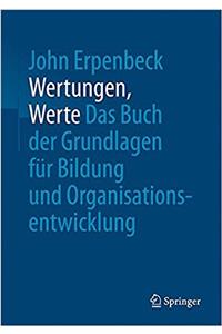 Wertungen, Werte - Das Buch Der Grundlagen Für Bildung Und Organisationsentwicklung