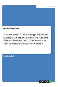 William Blakes The Marriage of Heaven and Hell als kritische Adaption von John Miltons Paradise Lost. Eine Analyse mit Text-Text Beziehungen von Genette