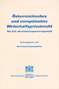 Osterreichisches Und Europaisches Wirtschaftsprivatrecht / Versicherungsvertragsrecht