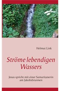 Strome Lebendigen Wassers