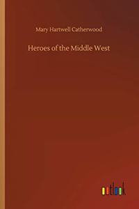 Heroes of the Middle West
