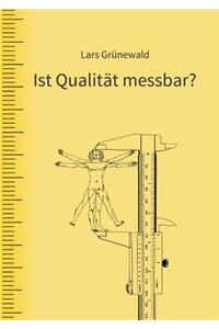 Ist Qualität messbar?