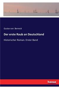 erste Raub an Deutschland