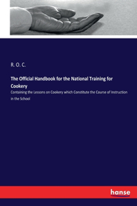 The Official Handbook for the National Training for Cookery