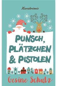 Punsch, Plätzchen & Pistolen